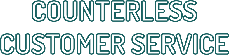 Counterless Customer Service